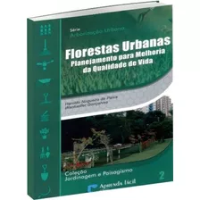 Florestas Urbanas - Planejamento Melhoria Qualidade De Vida