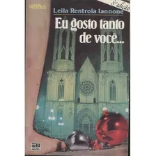 Livro Eu Gosto Tanto De Você... - Iannone, Leila Rentroia [1990]