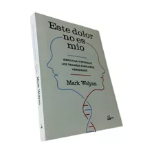 Libro: Este Dolor No Es Mío - Mark Wolynn