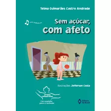 Sem Açúcar, Com Afeto, De Andrade, Telma Guimarães Castro. Série Projeto Compartilhar Editora Do Brasil, Capa Mole Em Português, 2007