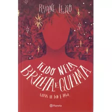 Livro Tudo Nela Brilha E Queima - Leão, Ryane [2017]