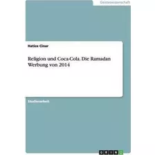 Religion Und Coca-cola. Die Ramadan Werbung Von 2014 - Ha...