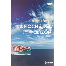 Noche Del Polizón, La - Zona Libre, De Ferrari, Andrea. Editorial Norma En Español