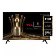 Televisor Tcl Smart Tv 40'' Led Full Hd Hdr 60hz Android Tv