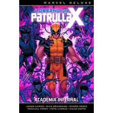 Libro: Marvel Deluxe Lobezno Y La Patrulla-x 4 Academia Infe