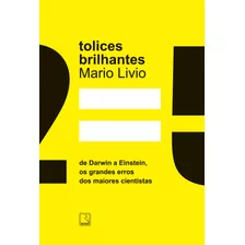 Tolices Brilhantes, De Livio, Mario. Editora Record Ltda., Capa Mole Em Português, 2017