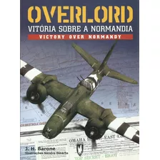 Livro Overlord Vitória Sobre A Normandia 