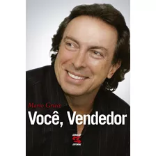 Você, Vendedor, De Grieco, Mario. Editora Geração Editorial Ltda, Capa Mole Em Português, 2011