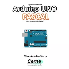 Livro Programando A Placa Arduino Uno Em Pascal Com Base...