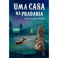 Livro Uma Casa Na Pradaria - Laura Ingalls Wilder [2022]