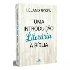 Introdução Literária À Bíblia - Vida Nova, De Leland Ryken. Editora Vida Nova, Capa Mole Em Português, 2023