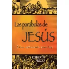 Libro Las Parabolas Jesus · Roberto Fricke · Mundo Hispano