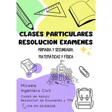 Clases De Apoyo (matematica Y Fisica) Resuelvo Examenes Y Tp