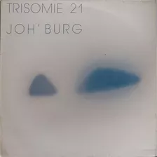 Lp Trisomie 21 Joh' Burg And Two Other Songs*