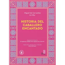 Historia Del Caballero Encantado - Lin Shu, De Shu, Lin. Editorial Mil Gotas, Tapa Blanda En Español, 2023