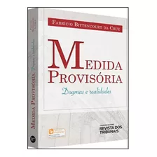 Medidas Provisórias: Dogmas E Realidades, De Fabrício Bittencourt. Editora Revista Dos Tribunais, Capa Mole Em Português