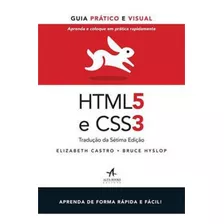 Html5 E Css3: Guia Prático E Visual, De Castro, Elizabeth. Editora Alta Books, Capa Mole, Edição 1ª Edição - 2013 Em Português