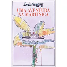 Uma Aventura Na Martinica: + Marcador De Páginas, De Hemingway, Ernest. Editora Ibc - Instituto Brasileiro De Cultura Ltda, Capa Mole Em Português, 2003