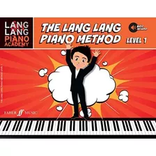 Lang Lang Piano Academy -- The Lang Lang Piano Method: Level 1, Book & Online Audio (faber Edition: Lang Lang Piano Academy), De Lang Lang. Editorial Faber & Faber, Tapa Blanda En Inglés