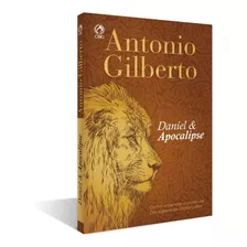 Daniel E Apocalipse - Antonio Gilberto
