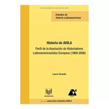 Libro Historia De Ahila . Perfil De La Asociacion De Giraud