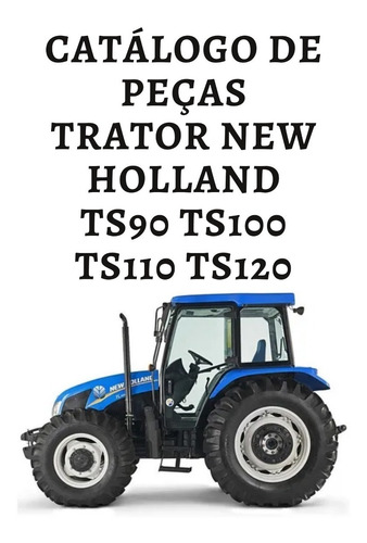 Catálogo De Peças Trator New Holland Ts90 Ts100 Ts110 Ts120