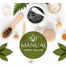 Manual De Fórmulas Higiene Personal Zero Waste