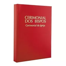 Cerimonial Dos Bispos: Cerimonial Dos Bispos, De Sagrada Congregação Para O Culto Divino. Série 1, Vol. 1. Editora Paullus, Capa Dura, Edição 1 Em Português, 2001