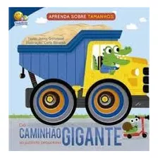 Livro Do Caminhão Gigante Ao Patinete Pequenino - Todolivro [2018]