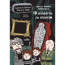 O Mistério Da Múmia, De Widmark, Martin. Série Agência De Detetives Marco & Maia Callis Editora Ltda., Capa Mole Em Português, 2013