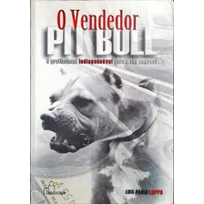 O Vendedor Pit Bull - Luis Paulo Luppa 2005