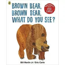 Brown Bear, Brown Bear, What Do You See? - Puffin W Cd N E, De Carle, Eric. Editorial Penguin Books En Inglés