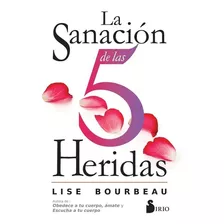 Libro Sanacion De Las 5 Heridas, La, De Bourbeau Lise. Editorial Sirio, Tapa Blanda En Español, 2022