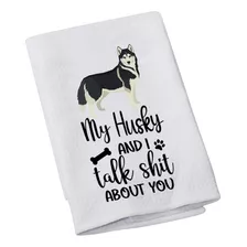 Husky Lovers Gift My Husky And I Talk Shit About You Toalla 