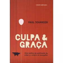 Culpa E Graça, Paul Tournier - Ultimato