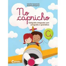 Livro No Capricho A - Caligrafia Integrada Com Ortografia E 