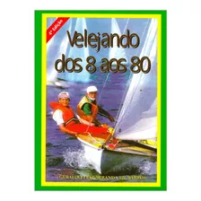 Livro Velejando Dos 8 Ao 80