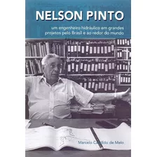 Nelson Pinto - Um Engenheiro Hidraulico Em Grandes, De Melo, Marcelo Candido De. Editora Azevedo Assessoria E Consultor, Capa Mole Em Português, 2019