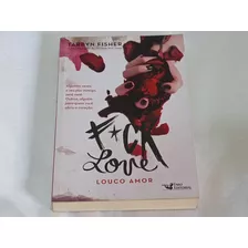 Livro F*ck Love - Tarryn Fisher