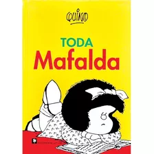 Toda Mafalda, De Quino. Mafalda Editorial De La Flor, Tapa Dura En Español, 1999