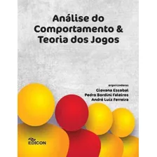 Análise Do Comportamento E Teoria Dos Jogos, De Giovana Escobal. Editora Edicon, Capa Mole Em Português