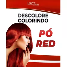 Light Hair Intense Ref Pó Descolorante Vermelho 200g