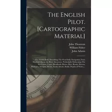 Libro The English Pilot. [cartographic Material]: The Fou...