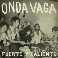 Vinilo Onda Vaga - Fuerte Y Caliente - Ya Musica!