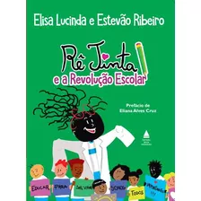 Livro Rê Tinta E A Revolução Escolar