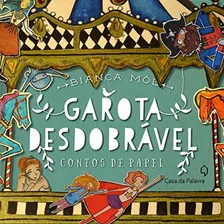 Garota Desdobrável: Contos De Papel, De Mól, Bianca. Editora Casa Dos Mundos Produção Editorial E Games Ltda, Capa Mole Em Português, 2015