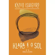 Klara E O Sol, De Ishiguro, Kazuo. Editora Schwarcz Sa, Capa Mole Em Português, 2021