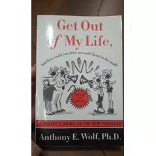 Get Out Of My Life, But First Could You Anthony E. Wolf