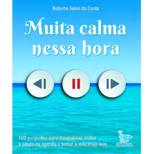 Muita Calma Nessa Hora, De Roberta Seles Da Costa. Editora Matrix, Capa Mole Em Português