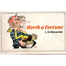 Worth A Fortune - L G Alexander - Longman 